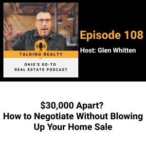 $30,000 Apart? How to Negotiate Without Blowing Up Your Home Sale | Episode 108
