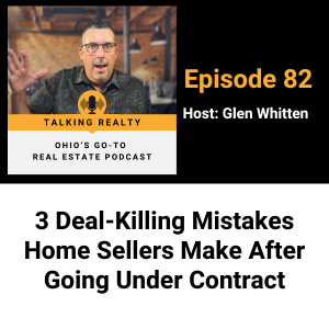 3 Deal-Killing Mistakes Home Sellers Make After Going Under Contract episode artwork