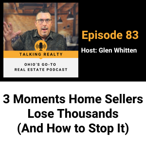 3 Moments Home Sellers Lose Thousands (And How to Stop It) episode artwork