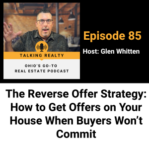The Reverse Offer Strategy: How to Get Offers on Your House When Buyers Won’t Commit episode artwork