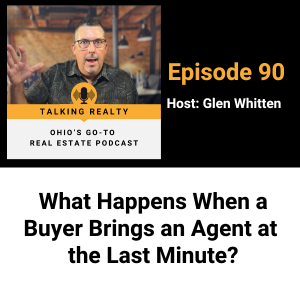 What Happens When a Buyer Brings an Agent at the Last Minute? episode artwork